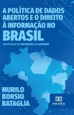 A Política de Dados Abertos e o Direito à Informação no Brasil (eBook, ePUB)
