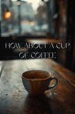 How about a cup of coffee? (Astern Blatt Short Novels, #60) (eBook, ePUB)