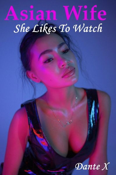 Asian Wife: She Likes To Watch (eBook, ePUB)