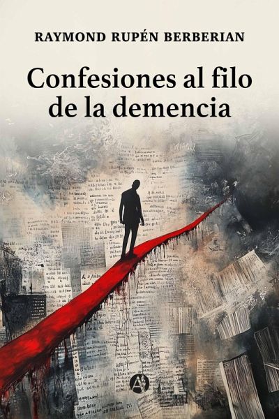 Confesiones al filo de la demencia (eBook, ePUB)