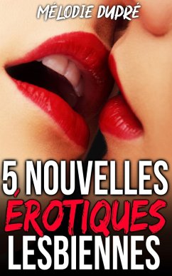 Cover 5 Nouvelles érotiques Lesbiennes (Compilation FF) (eBook, ePUB)