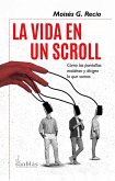 La vida en un scroll (eBook, ePUB) La vida en un scroll (eBook, ePUB)