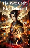 The War God's Fate Rebound (eBook, ePUB) The War God's Fate Rebound (eBook, ePUB)