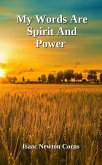 My Words Are Spirit And Power (eBook, ePUB) My Words Are Spirit And Power (eBook, ePUB)