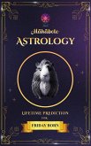 Mahabote Astrology: Lifetime Verdicts for Friday Born (Mahabote Myanmar Astrology, #1) (eBook, ePUB) Mahabote Astrology: Lifetime Verdicts for Friday Born (Mahabote Myanmar Astrology, #1) (eBook, ePUB)