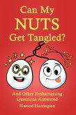 Can My Nuts Get Tangled? And Other Embarrassing Questions Answered, Funny Gag Gift For Adults (eBook, ePUB)