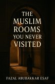 The Muslim Room You never Visited (eBook, ePUB) The Muslim Room You never Visited (eBook, ePUB)