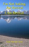 I'm Not Asking For Revival I Am Revival (eBook, ePUB) I'm Not Asking For Revival I Am Revival (eBook, ePUB)