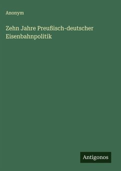 Cover Zehn Jahre Preußisch-deutscher Eisenbahnpolitik