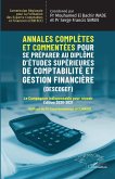 Annales complètes et commentées pour se préparer au Diplôme d'Études Supérieures de Comptabilité et Gestion Financière (DESCOGEF) Édition 2020-2021 Annales complètes et commentées pour se préparer au Diplôme d'Études Supérieures de Comptabilité et Gestion Financière (DESCOGEF) Édition 2020-2021