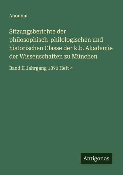 Sitzungsberichte der philosophisch-philologischen und historischen Classe der k.b. Akademie der Wissenschaften zu München Sitzungsberichte der philosophisch-philologischen und historischen Classe der k.b. Akademie der Wissenschaften zu München