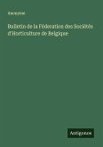 Bulletin de la Féderation des Sociétés d'Horticulture de Belgique