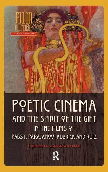 Poetic Cinema and the Spirit of the Gift in the Films of Pabst, Parajanov, Kubrick and Ruiz Poetic Cinema and the Spirit of the Gift in the Films of Pabst, Parajanov, Kubrick and Ruiz