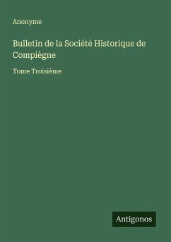 Bulletin de la Société Historique de Compiègne - Anonyme
