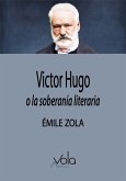 VICTOR HUGO O LA SOBERANIA DEL ARTE VICTOR HUGO O LA SOBERANIA DEL ARTE