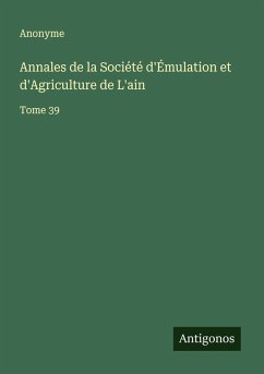 Annales de la Société d'Émulation et d'Agriculture de L'ain - Anonyme