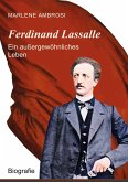Ferdinand Lassalle - Ein außergewöhnliches Leben Ferdinand Lassalle - Ein außergewöhnliches Leben
