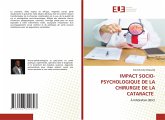 IMPACT SOCIO-PSYCHOLOGIQUE DE LA CHIRURGIE DE LA CATARACTE IMPACT SOCIO-PSYCHOLOGIQUE DE LA CHIRURGIE DE LA CATARACTE