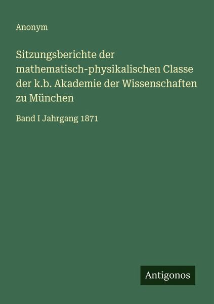 Sitzungsberichte der mathematisch-physikalischen Classe der k.b. Akademie der Wissenschaften zu München