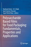 Polysaccharide Based Films for Food Packaging: Fundamentals, Properties and Applications