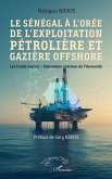 Le Sénégal à l'orée de l'exploitation pétrolière et gazière offshore Le Sénégal à l'orée de l'exploitation pétrolière et gazière offshore