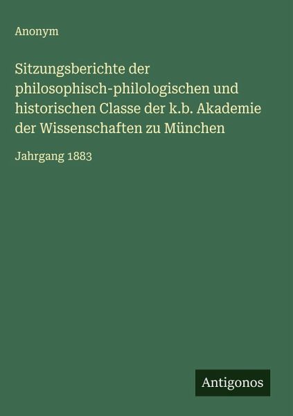 Sitzungsberichte der philosophisch-philologischen und historischen Classe der k.b. Akademie der Wissenschaften zu München