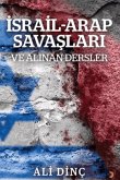 Israil - Arap Savaslari ve Alinan Dersler Israil - Arap Savaslari ve Alinan Dersler