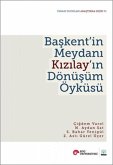 Baskentin Meydani Kizilayin Dönüsüm Öyküsü