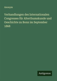 Cover Verhandlungen des Internationalen Congresses für Alterthumskunde und Geschichte zu Bonn im September 1868