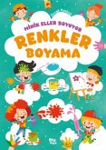 Minik Eller Boyuyor - Renkler Boyama Kitabi