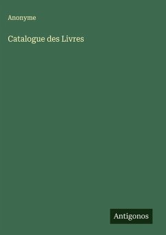 Catalogue des Livres - Anonyme