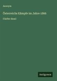 Österreichs Kämpfe im Jahre 1866