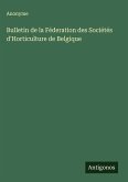 Bulletin de la Féderation des Sociétés d'Horticulture de Belgique