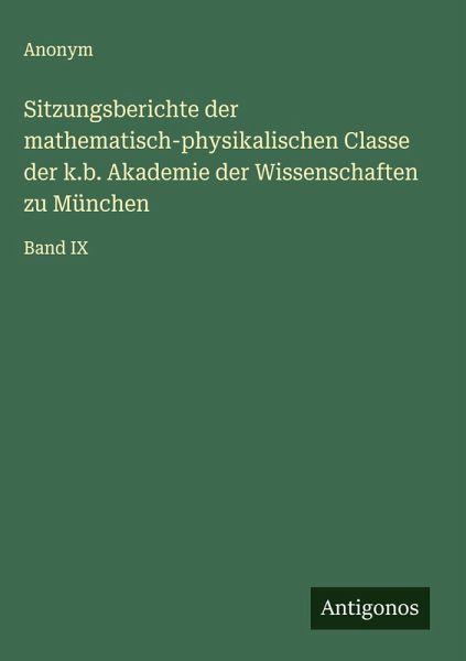 Sitzungsberichte der mathematisch-physikalischen Classe der k.b. Akademie der Wissenschaften zu München