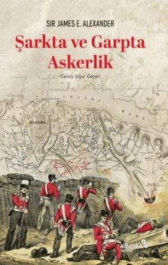 Sarkta ve Garpta Askerlik - E. Alexander, James