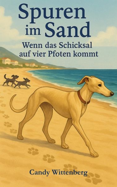 Spuren im Sand - wenn das Schicksal auf vier Pfoten kommt