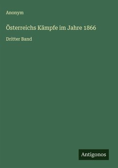 Österreichs Kämpfe im Jahre 1866 - Anonym