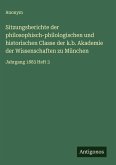 Sitzungsberichte der philosophisch-philologischen und historischen Classe der k.b. Akademie der Wissenschaften zu München Sitzungsberichte der philosophisch-philologischen und historischen Classe der k.b. Akademie der Wissenschaften zu München
