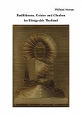 Buddhismus, Geister und Glauben im Königreich Thailand (eBook, ePUB) Buddhismus, Geister und Glauben im Königreich Thailand (eBook, ePUB)