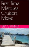 First-Time Mistakes Cruisers Make (Cruise Hacks & Tricks, #6) (eBook, ePUB)