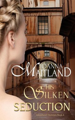Cover His Silken Seduction (Aikenhead Honours, #4) (eBook, ePUB)