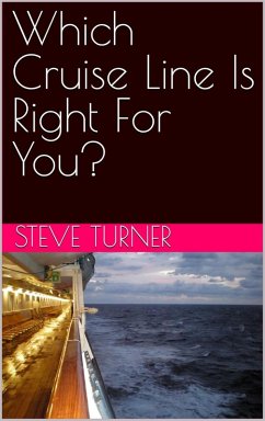 Which Cruise Line Is Right For You? (Cruise Hacks & Tricks, #2) (eBook, ePUB) - Turner, Steve