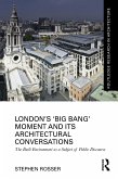London's 'Big Bang' Moment and its Architectural Conversations (eBook, ePUB)