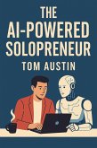 The AI-Powered Solopreneur (eBook, ePUB) The AI-Powered Solopreneur (eBook, ePUB)