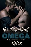 His Reluctant Omega (Kelex Omegaverse - The Omega Quadrant, #2) (eBook, ePUB)