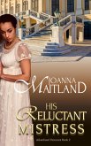His Reluctant Mistress (Aikenhead Honours, #2) (eBook, ePUB) His Reluctant Mistress (Aikenhead Honours, #2) (eBook, ePUB)