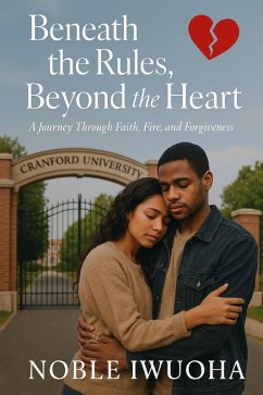 Beneath the Rules, Beyond the Heart (eBook, ePUB) - Iwuoha, Noble