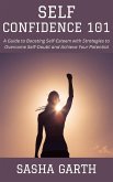 Self-Confidence 101: A Guide to Boosting Self-Esteem with Strategies to Overcome Self-Doubt and Achieve Your Potential (eBook, ePUB) Self-Confidence 101: A Guide to Boosting Self-Esteem with Strategies to Overcome Self-Doubt and Achieve Your Potential (eBook, ePUB)