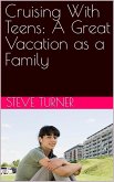 Cruising With Teens: A Great Vacation as a Family (Cruise Hacks & Tricks, #3) (eBook, ePUB) Cruising With Teens: A Great Vacation as a Family (Cruise Hacks & Tricks, #3) (eBook, ePUB)