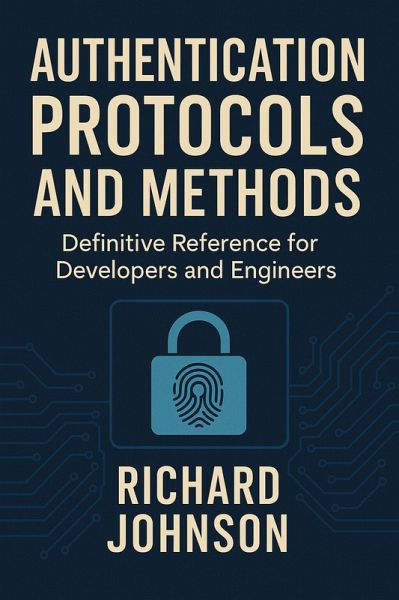 Authentication Protocols and Methods (eBook, ePUB) Authentication Protocols and Methods (eBook, ePUB)